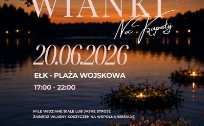 Plakat zapraszający w sobotę 20 czerwca 2026 r. do Ełku na Nocy Kupały - Wianki Ełk 2026. 