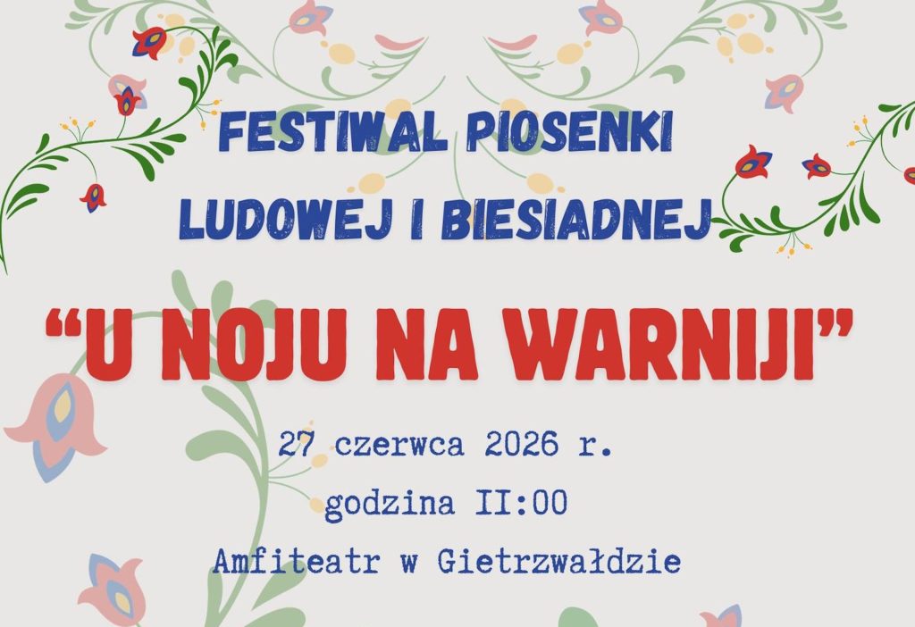 Plakat zapraszający w sobotę 27 czerwca 2026 r. do Gietrzwałdu na Festiwal Piosenki Ludowej i Biesiadnej „U Noju na Warnii” Gietrzwałd 2026. 