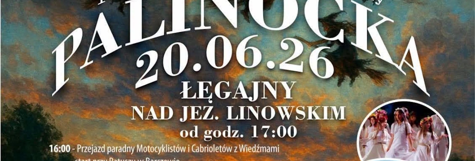 Plakat zapraszający w sobotę 20 czerwca 2026 r. do miejscowości Łęgajny w gminie Barczewo na Palinockę w Łęgajnach 2026. 