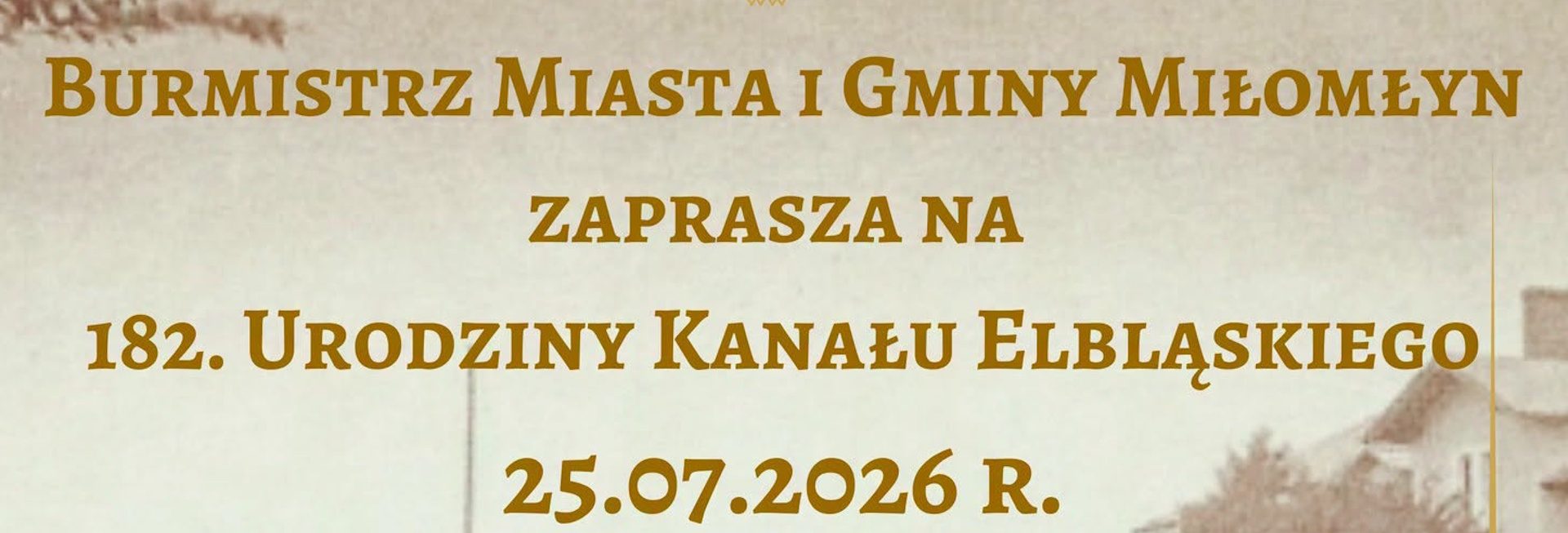 Plakat zapraszający w sobotę 25 lipca 2026 r. do Miłomłyna na 182. Urodziny Kanału Elbląskiego Miłomłyn 2026. 