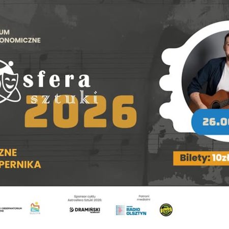 Plakat zapraszający w piątek 26 czerwca 2026 r. do Olsztyna na Astrosferę Sztuki 2026 - Obserwatorium Astronomiczne Olsztyn 2026. 