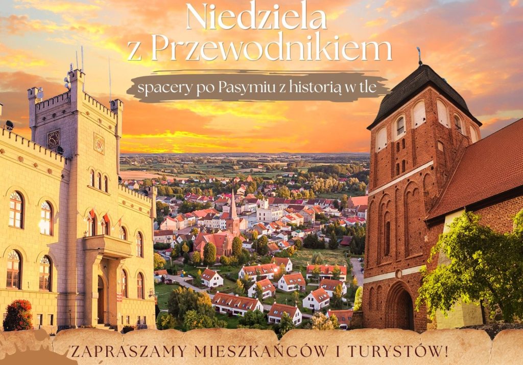 Plakat zapraszający w każdą niedzielę od 28 czerwca do 30 sierpnia 2026 r. do Pasymia na Niedzielę z Przewodnikiem "Spacery po Pasymiu z historią w tle" Pasym 2026. 