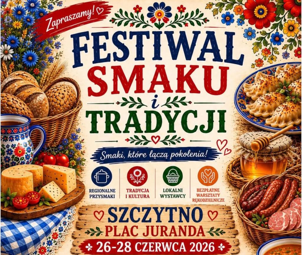 Plakat zapraszający w dniach 26-28 czerwca 2026 r. do Szczytna na Festiwal Smaku i Tradycji Szczytno 2026.  