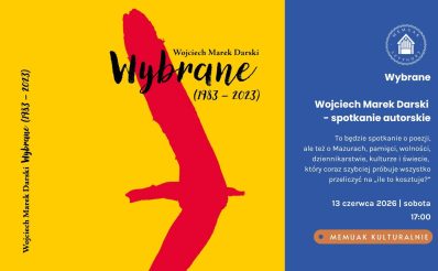 Plakat zapraszający w sobotę 13 czerwca 2026 r. do Sztynortu na „Wybrane” – spotkanie autorskie z Wojciechem Markiem Darskim Memuak Sztynort 2026.  