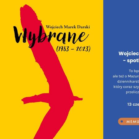 Plakat zapraszający w sobotę 13 czerwca 2026 r. do Sztynortu na „Wybrane” – spotkanie autorskie z Wojciechem Markiem Darskim Memuak Sztynort 2026.  