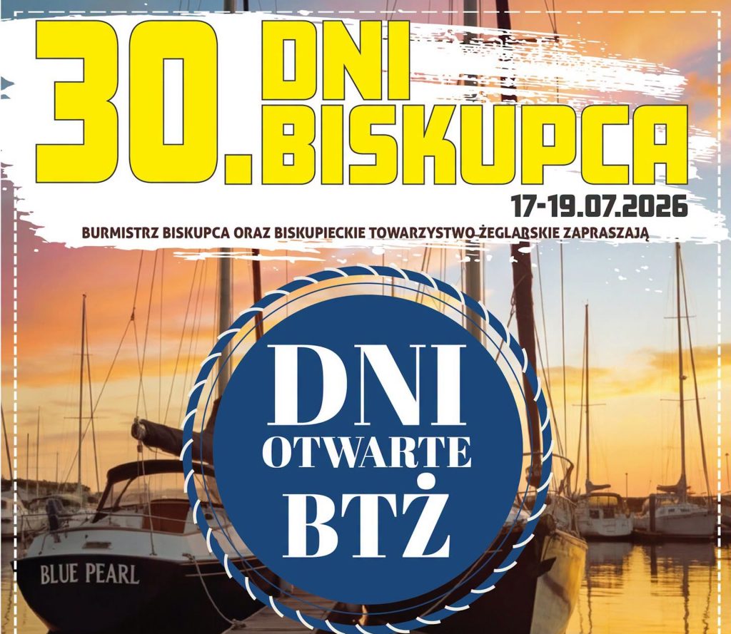 Plakat zapraszający w piątek 17 lipca 2026 r. do Biskupca na Dni Otwarte Biskupieckiego Towarzystwa Żeglarskiego Biskupiec 2026.   