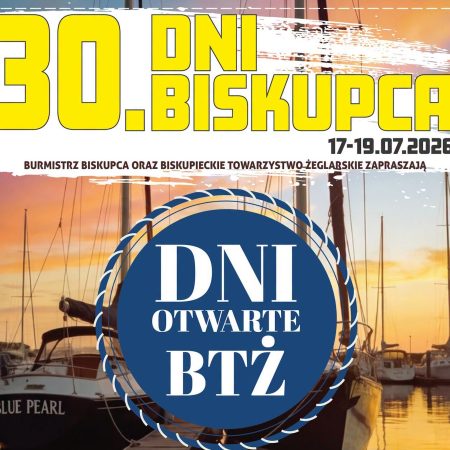 Plakat zapraszający w piątek 17 lipca 2026 r. do Biskupca na Dni Otwarte Biskupieckiego Towarzystwa Żeglarskiego Biskupiec 2026.   