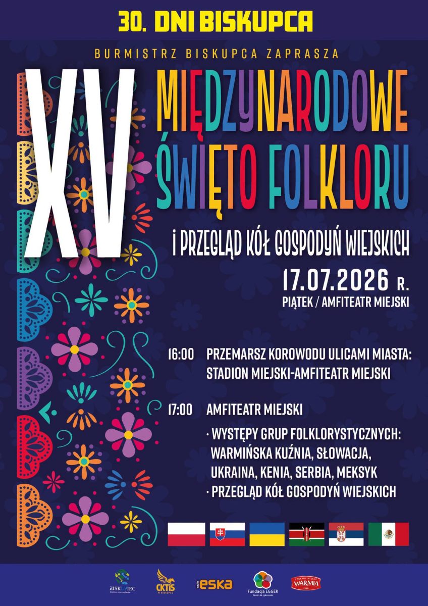 Plakat zapraszający w piątek 17 lipca 2026 r. do Biskupca na Międzynarodowe Święto Folkloru i Przeglądu Kół Gospodyń Wiejskich Biskupiec 2026.  