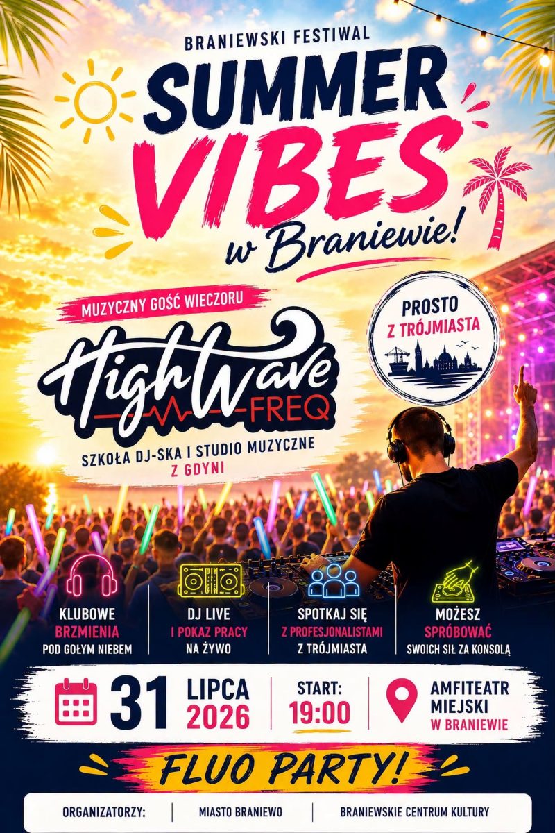 Plakat zapraszający w piątek 31 lipca 2026 r. do Braniewa na Braniewski Festiwal Summer Vibes Braniewo 2026. 