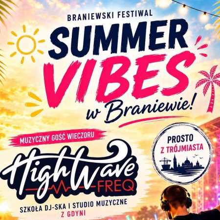 Plakat zapraszający w piątek 31 lipca 2026 r. do Braniewa na Braniewski Festiwal Summer Vibes Braniewo 2026. 