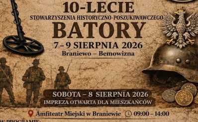 Plakat zapraszający w dniach 7-9 sierpnia 2026 r. do Braniewa na imprezę 10-lecie Stowarzyszenia Historyczno-Poszukiwawczego "Batory" Braniewo 2026. 