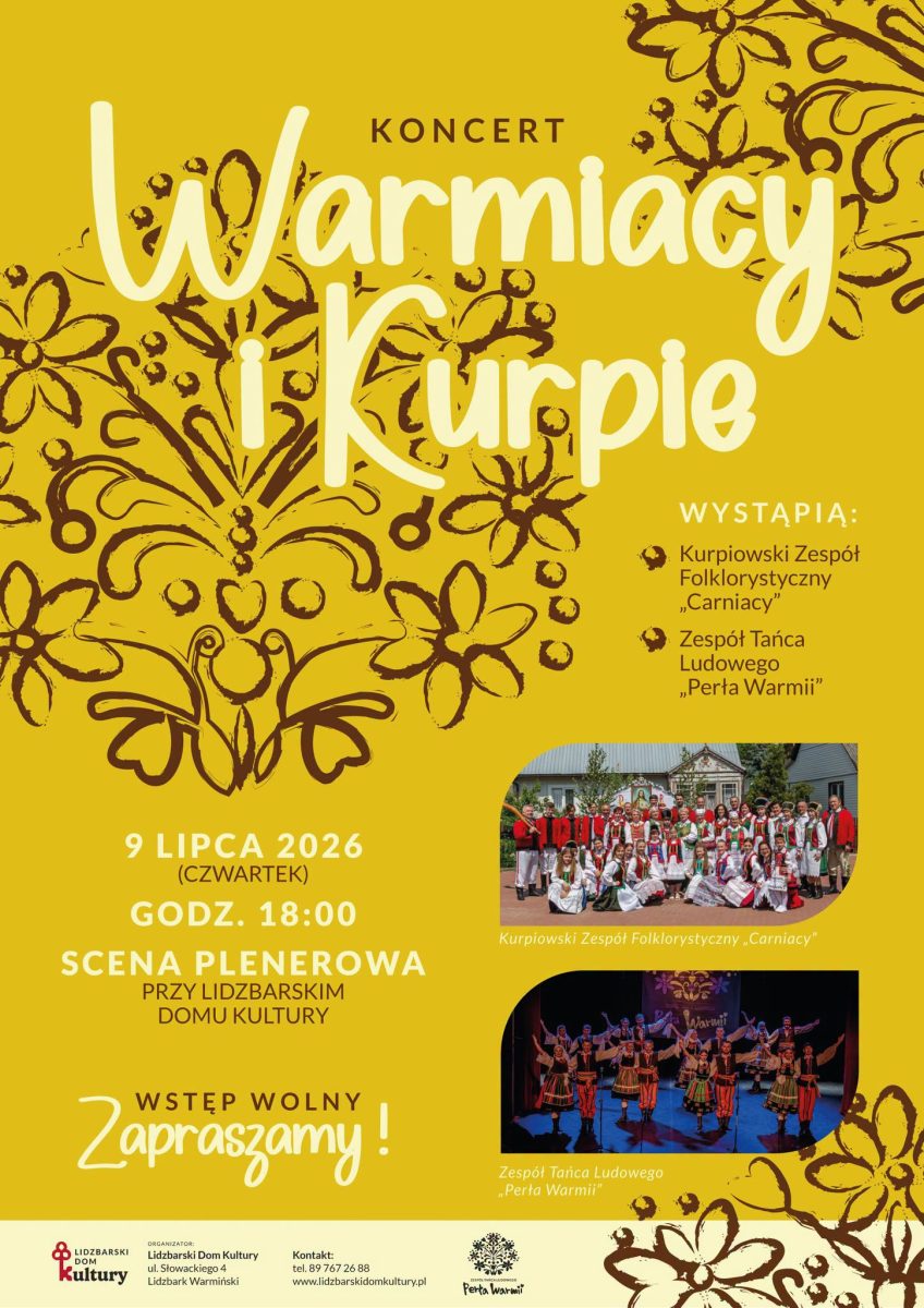 Plakat zapraszający w czwartek 9 lipca 2026 r. do Lidzbarka Warmińskiego na Koncert Warmiacy i Kurpie Lidzbark Warmiński 2026.