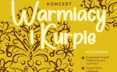 Plakat zapraszający w czwartek 9 lipca 2026 r. do Lidzbarka Warmińskiego na Koncert Warmiacy i Kurpie Lidzbark Warmiński 2026.  