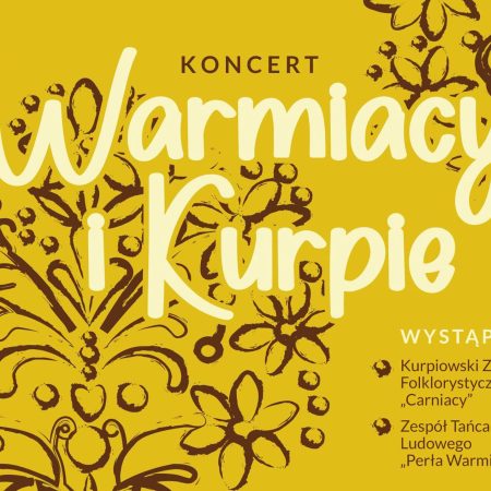 Plakat zapraszający w czwartek 9 lipca 2026 r. do Lidzbarka Warmińskiego na Koncert Warmiacy i Kurpie Lidzbark Warmiński 2026.