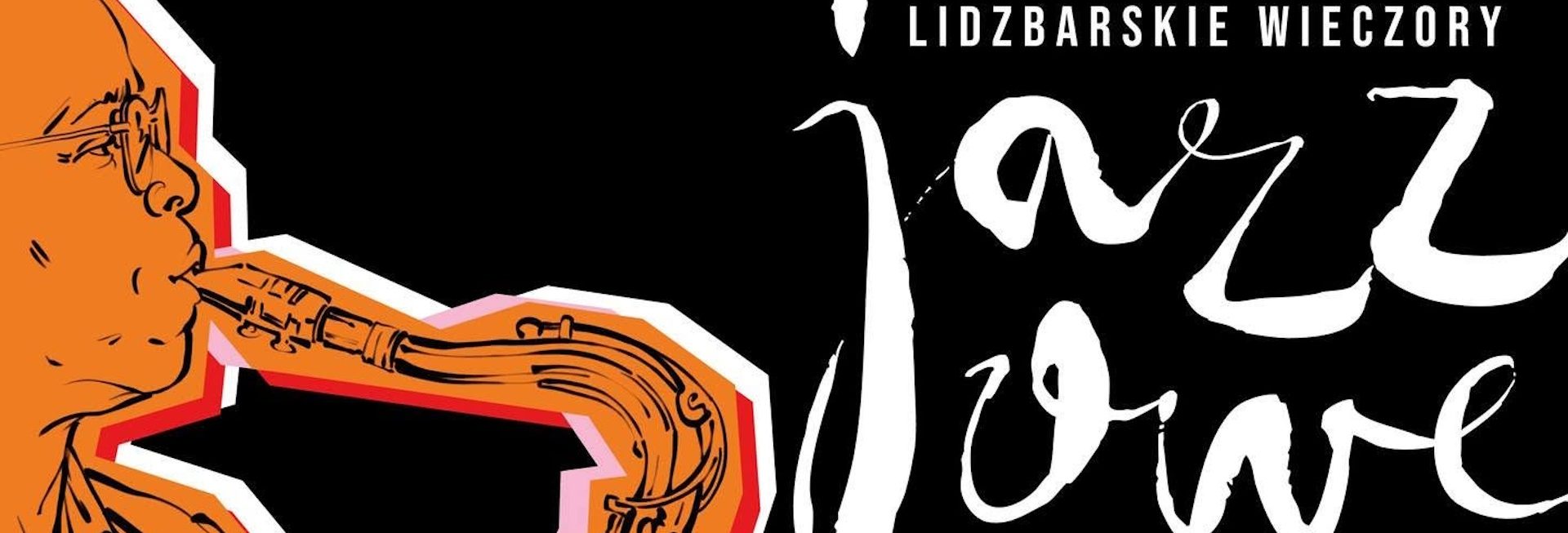 Plakat zapraszający do Lidzbarka Warmińskiego na Lidzbarskie Wieczory Jazzowe Lidzbark Warmiński 2026. 