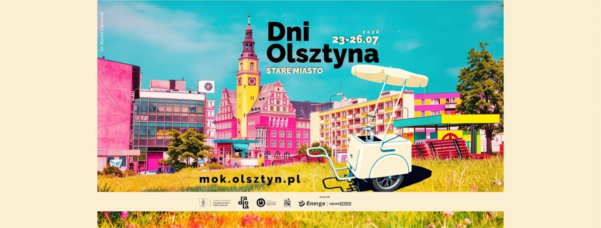 Plakat zapraszający w dniach 23-26 lipca 2026 r. do Olsztyna na kolejną edycję imprezy Dni Olsztyna 2026. 