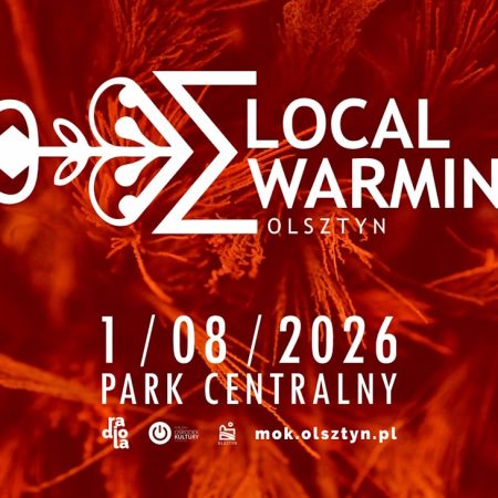 Plakat zapraszający w sobotę 1 sierpnia 2026 r. do Olsztyna na imprezę Local Warming Olsztyn 2026. 