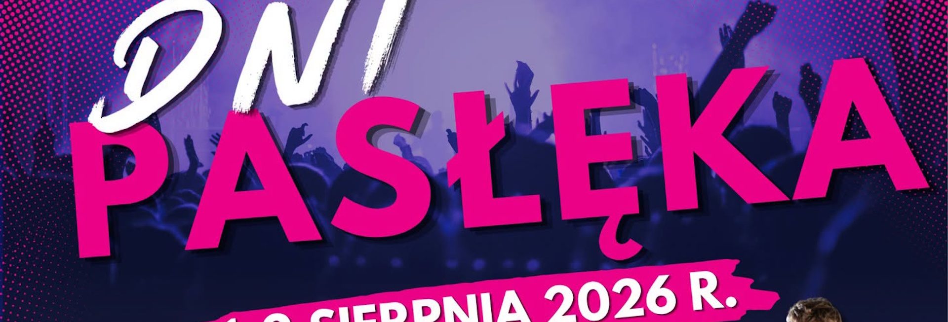 Plakat zapraszający w dniach 1-2 sierpnia 2026 r. do Pasłęka na Dni Pasłęka 2026. 