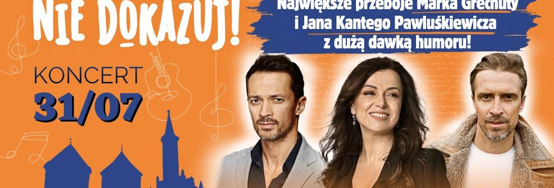 Plakat zapraszający w piątek 31 lipca 2026 r. do Reszla na koncert „Nie Dokazuj! Największe przeboje Marka Grechuty i Jana Kantego Pawluśkiewicza” Zamek Reszel 2026. 