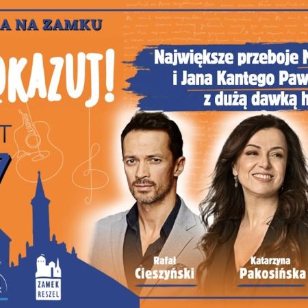 Plakat zapraszający w piątek 31 lipca 2026 r. do Reszla na koncert „Nie Dokazuj! Największe przeboje Marka Grechuty i Jana Kantego Pawluśkiewicza” Zamek Reszel 2026.