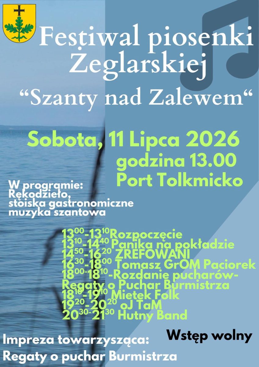 Plakat zapraszający w sobotę 11 lipca 2026 r. do Tolkmicka na Festiwal Piosenki Żeglarskiej "Szanty nad Zalewem" Tolkmicko 2026. 