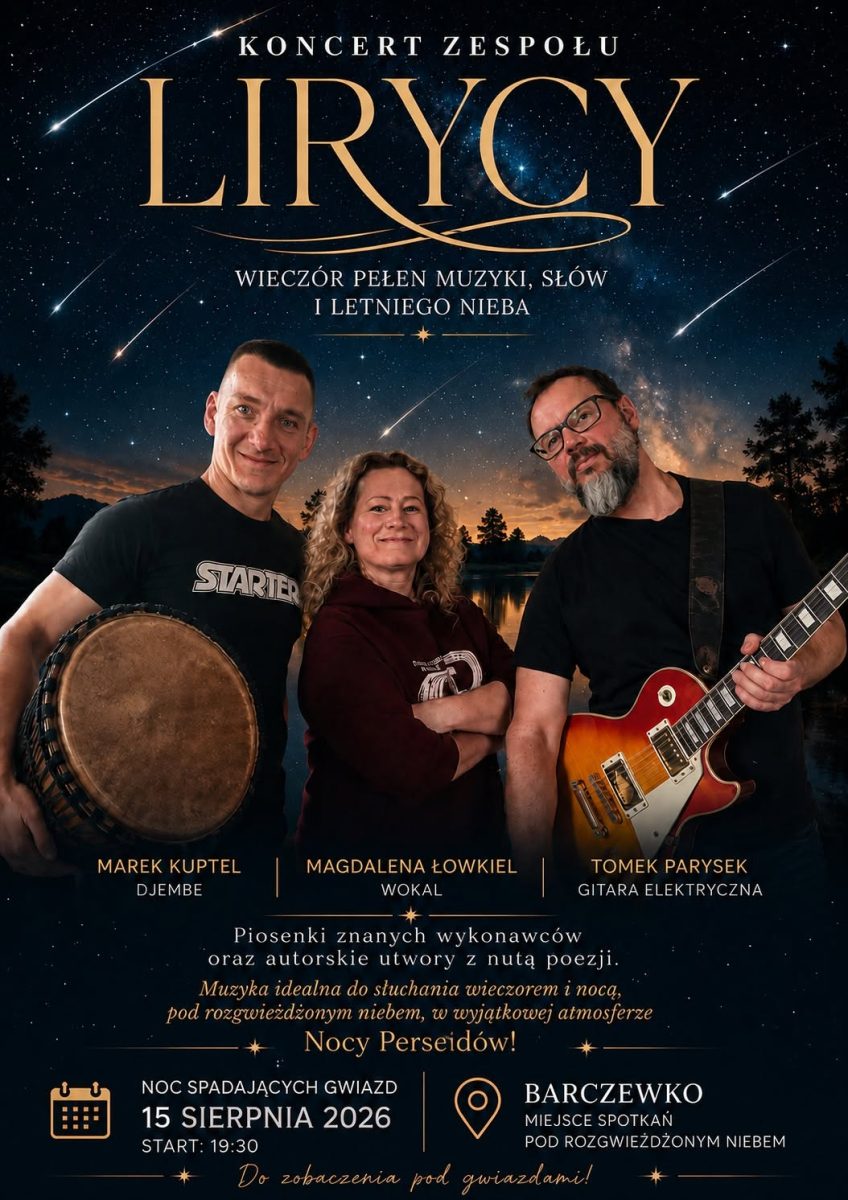 Plakat zapraszający w sobotę 15 sierpnia 2026 r. do Barczewka na koncert zespołu Lirycy "Wieczór Pełen, Muzyki, Słów i Letniego Nieba" Barczewko 2026. 