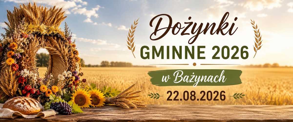 Plakat zapraszający w sobotę 22 sierpnia 2026 r. do miejscowości Bażyny w gminie Orneta na Dożynki Gminy Orneta - Bażyny 2026.