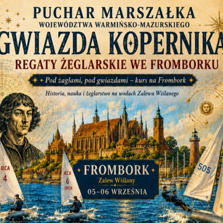Plakat zapraszający w dniach 5-6 września 2026 r. do Fromborka na Regaty Żeglarskie o Puchar Marszałka Województwa Warmińsko-Mazurskiego "Gwiazda Kopernika" Frombork 2026.  