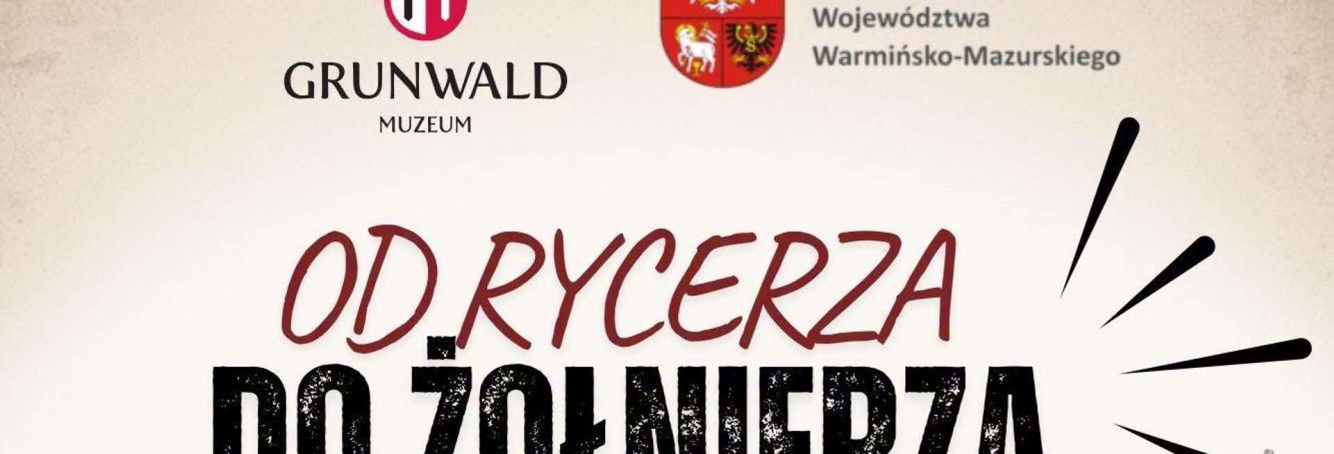 Plakat zapraszający w niedzielę 16 sierpnia 2026 r. do Grunwaldu na wydarzenie Poznaj historię polskiego oręża "Od rycerza do żołnierza" Grunwald 2026.  