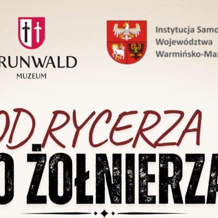 Plakat zapraszający w niedzielę 16 sierpnia 2026 r. do Grunwaldu na wydarzenie Poznaj historię polskiego oręża "Od rycerza do żołnierza" Grunwald 2026.