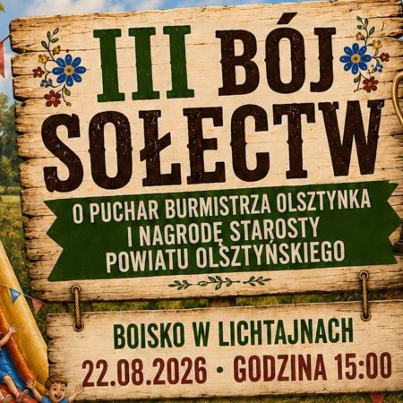 Plakat zapraszający w sobotę 22 sierpnia 2026 r. do miejscowości Lichtajny w gminie Olsztynek na Bój Sołectw o Puchar Burmistrza Olsztynka Lichtajny 2026. 