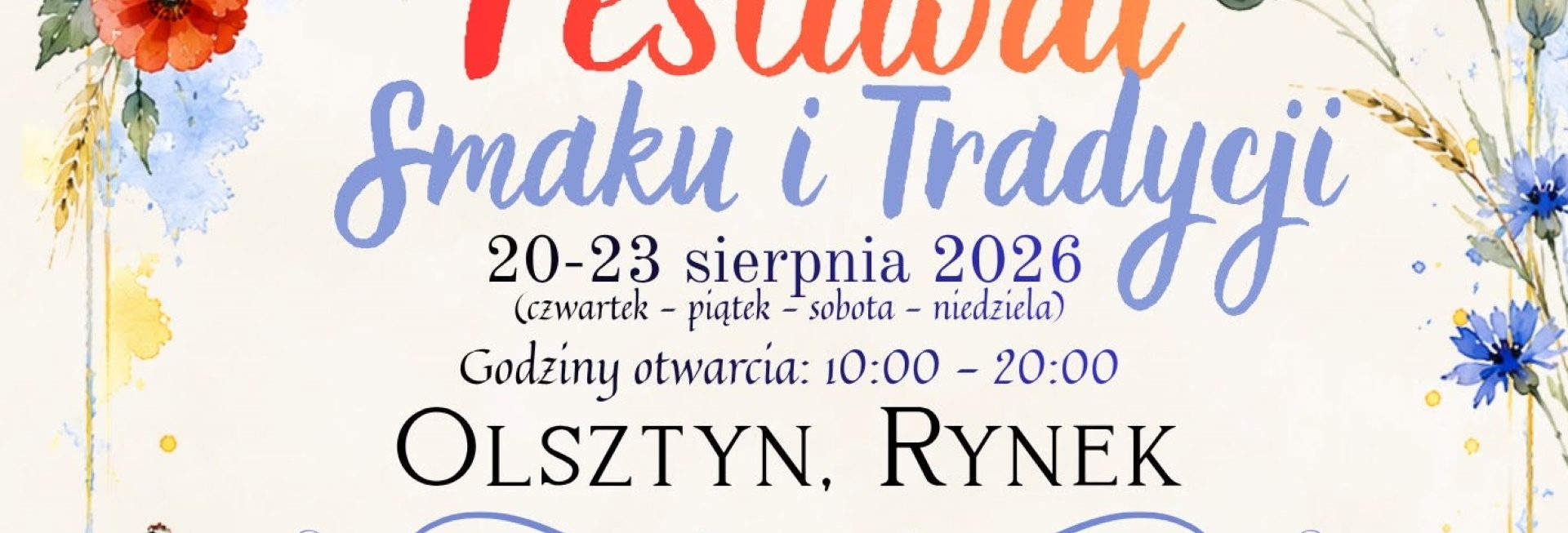 Plakat zapraszający w dniach 20-23 sierpnia 2026 r. do Olsztyna na Festiwal Smaku i Tradycji Rynek Olsztyn 2026. 