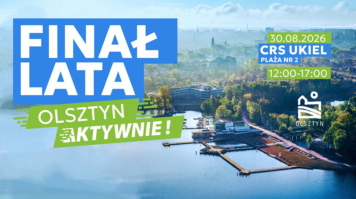 Plakat zapraszający w niedzielę 30 sierpnia 2026 r. do Olsztyna na Finał Lata „Olsztyn Aktywnie” Olsztyn 2026. 