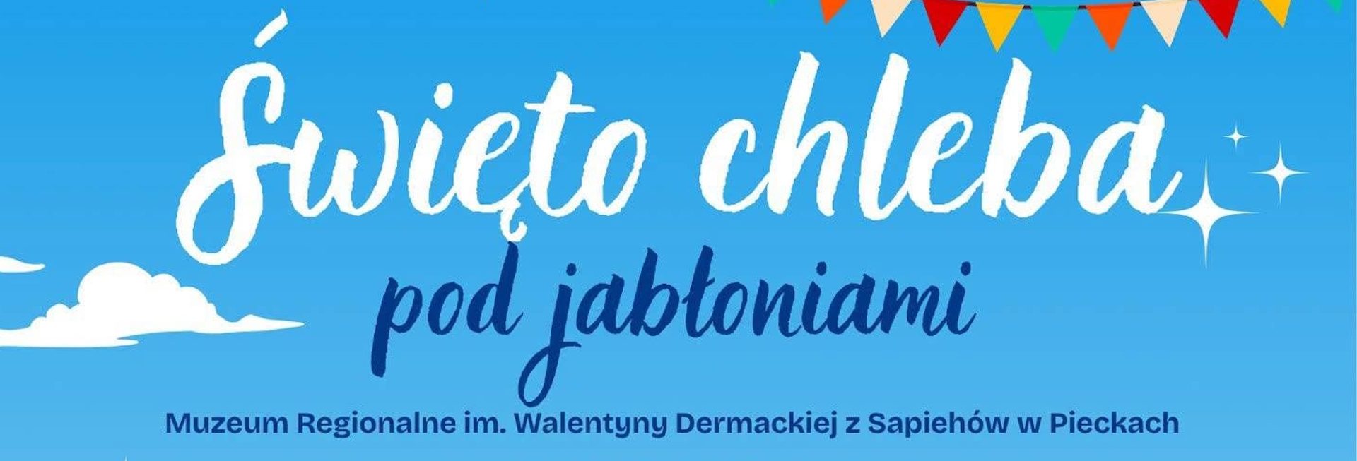 Plakat zapraszający w sobotę 22 sierpnia 2026 r. do miejscowości Piecki na Święto Chleba pod Jabłoniami Piecki 2026.  