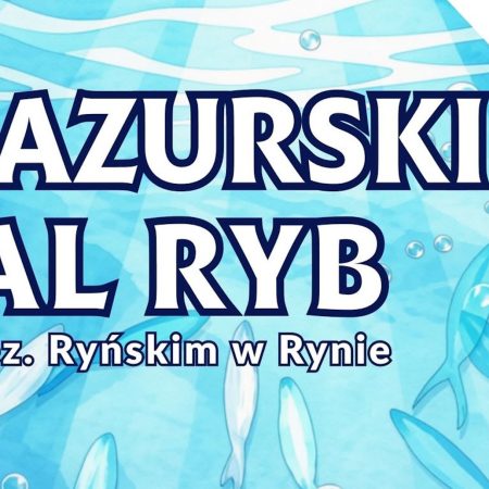 Plakat zapraszający w sobotę 22 sierpnia 2026 r. do Rynu na Mazurski Bal Ryb Ryn 2026.
