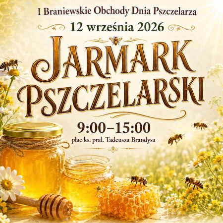 Plakat zapraszający w sobotę 12 września 2026 r. do Braniewa na Jarmark Pszczelarski Braniewo 2026.