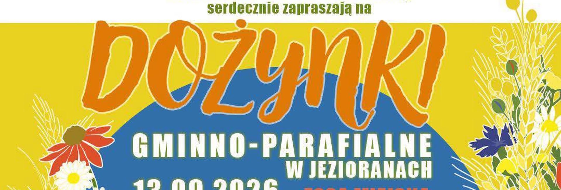 Plakat zapraszający w niedzielę 13 września 2026 r. do Jezioran na Dożynki Gminno-Parafialne Jeziorany 2026. 