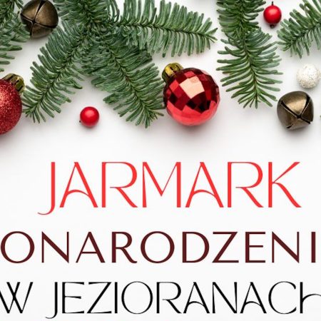 Plakat zapraszający do Jezioran na Jarmark Bożonarodzeniowy Jeziorany. 