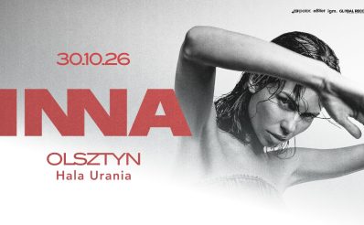 Plakat zapraszający w piątek 30 października 2026 r. do Olsztyna na koncert INNA Poland Tour - Hala Urania Olsztyn 2026. 
