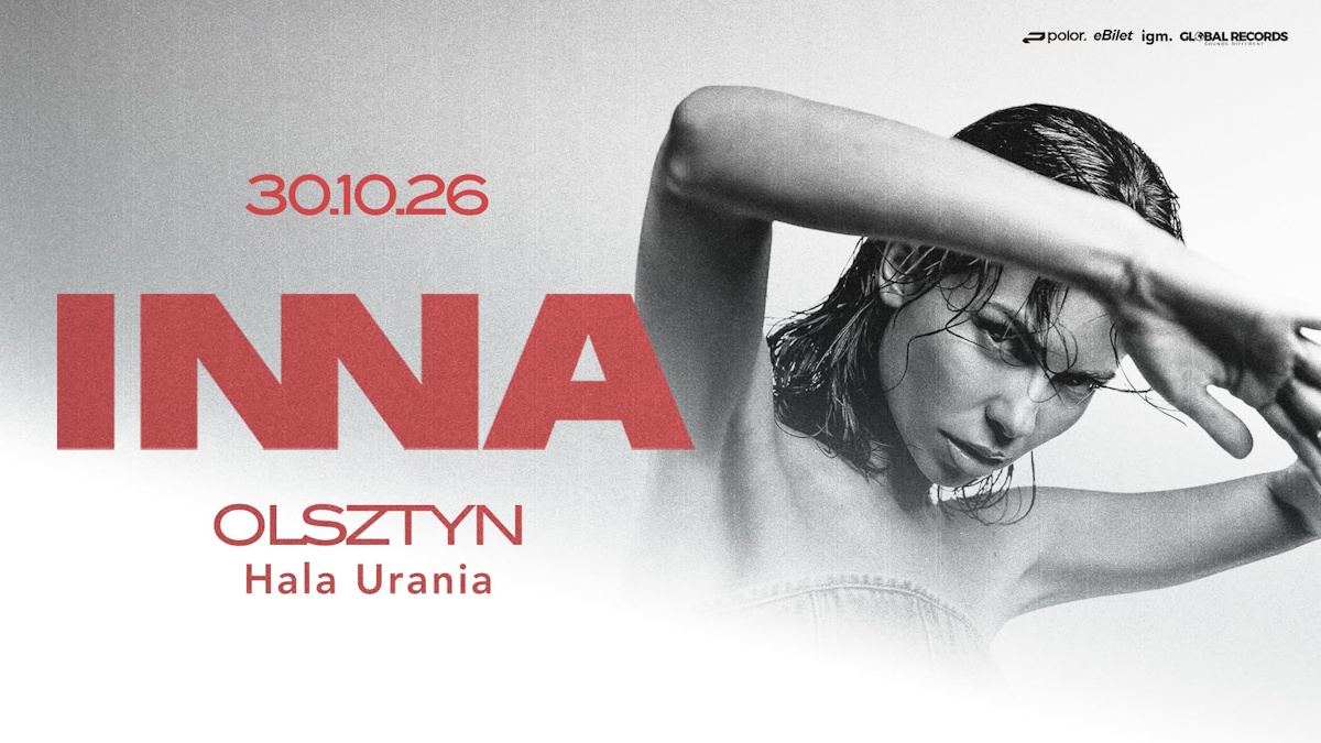 Plakat zapraszający w piątek 30 października 2026 r. do Olsztyna na koncert INNA Poland Tour - Hala Urania Olsztyn 2026. 
