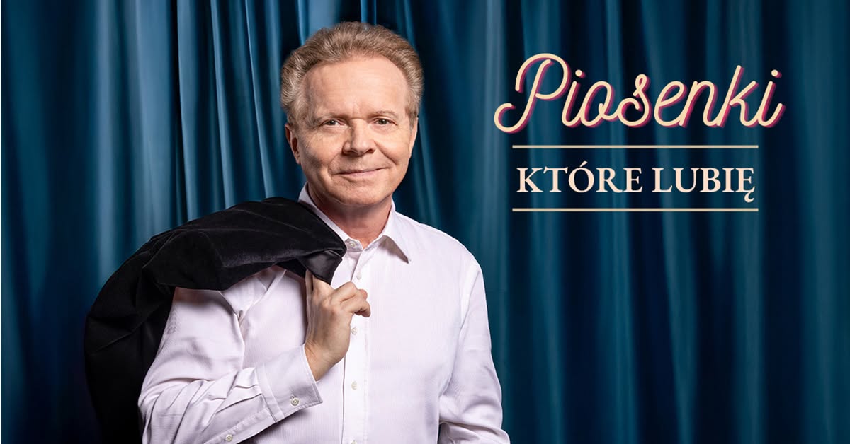 Plakat zapraszający na koncert Michała Bajora "Piosenki, które lubię".  