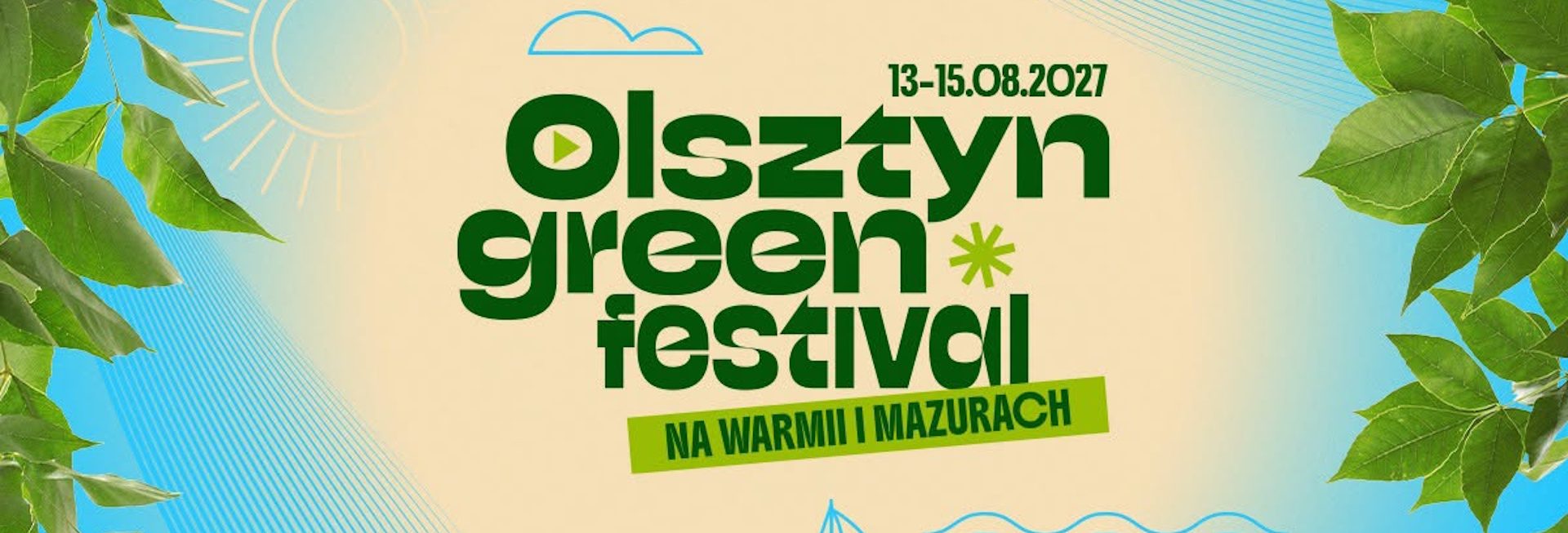 Plakat zapraszający w dniach 13-15 sierpnia 2027 r. do Olsztyna na Olsztyn Green Festival 2027.