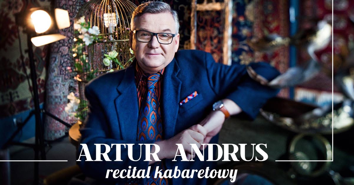 Plakat zapraszający na Recital kabaretowy Artura Andrusa. 