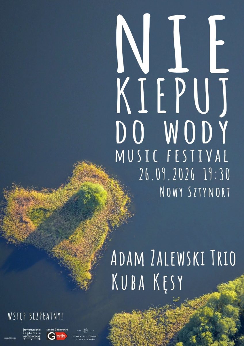 Plakat zapraszający w sobotę 26 września 2026 r. do Sztynortu na Music Festival "Nie Kiepuj do wody" Nowy Sztynort 2026. 