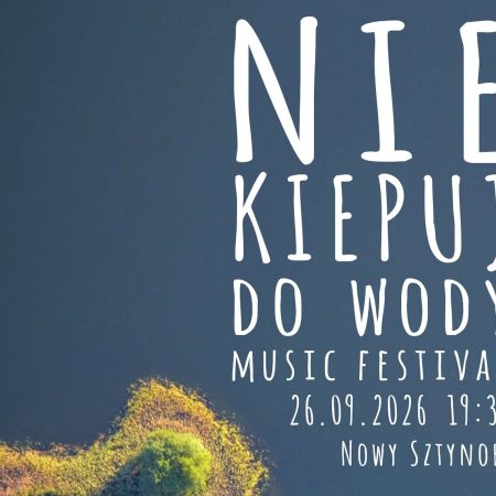 Plakat zapraszający w sobotę 26 września 2026 r. do Sztynortu na Music Festival "Nie Kiepuj do wody" Nowy Sztynort 2026.
