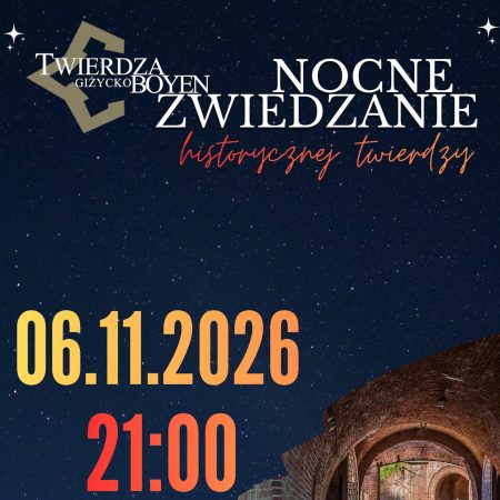 Plakat zapraszający w piątek 6 listopada 2026 r. do Giżycka na Nocne Zwiedzanie Twierdzy Boyen Giżycko 2026. 
