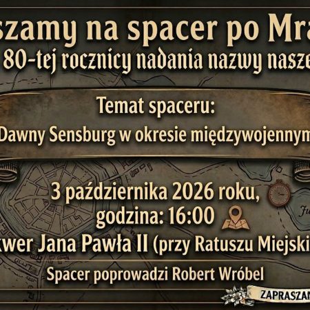 Plakat zapraszający w sobotę 3 października 2026 r. do Mrągowa na spacer po Mrągowie w ramach 80-tej rocznicy nadania nazwy miasta Mrągowo 2026.  