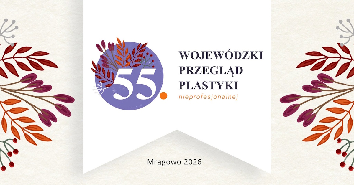 Plakat zapraszający w sobotę 24 października 2026 r. do Mrągowa na Wojewódzki Przegląd Plastyki Nieprofesjonalnej Mrągowo 2026. 