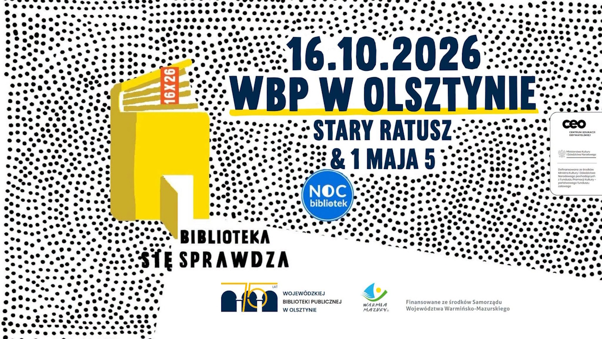 Plakat zapraszający w piątek 16 października 2026 r. do Olsztyna na Noc Bibliotek - Wojewódzka Biblioteka Publiczna w Olsztynie 2026. 